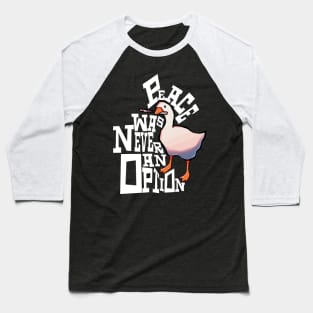 Peace was never an option - evil goose with Knife Baseball T-Shirt